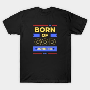 Born Of God | Christian Saying T-Shirt